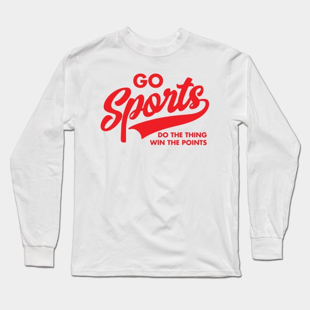 Go Sports Team Do The Thing Win The Points Game Day Long Sleeve T-Shirt by DetourShirts